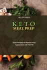 Keto Meal Prep : Tasty Recipes to Improve Your Appearance and Feel Fit - Book