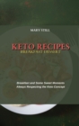 Keto Recipes Breakfast Dessert : Moments of Pleasure and Keeping Fit - Book