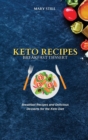 Keto Recipes Breakfast Dessert : Breakfast Recipes and Delicious Desserts for the Keto Diet - Book