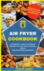 Air Fryer Cookbook : Affordable and Easy to Prepare Recipes for Fast and Flavorful Meals. New Edition With Desserts - Book