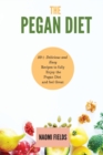 The Pegan Diet : 50+ Delicious and Easy Recipes to fully Enjoy the Pegan Diet and Feel Great - Book