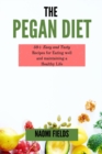 The Pegan Diet : 50+ Easy and Tasty recipes for Eating well and maintaining a Healthy Life - Book