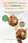 The Mediterranean Diet Cookbook for beginners 2021 : Quick and Easy Mouth-watering Mediterranean Recipes for a Healthy Lifestyle - Book