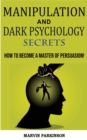 Manipulation and Dark Psychology Secrets : The Art of Speed Reading People! How to Analyze Someone Instantly, Read Body Language with NLP, Mind Control, Brainwashing, Emotional Influence and Hypnother - Book