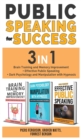 PUBLIC SPEAKING FOR SUCCESS - 3 in 1 : Brain Training and Memory Improvement + Effective Public Speaking + Dark Psychology and Manipulation with Hypnosis - Book
