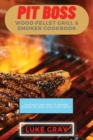 Pit Boss Wood Pellet Grill & Smoker Cookbook : Delicious and Easy to Prepare Recipes to Enjoy with your family - Book