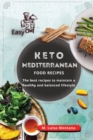 Keto Mediterranean Food Recipes : The best recipes to maintain a healthy and balanced lifestyle - Book