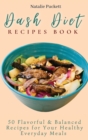 Dash Diet Recipes Book : 50 Flavorful and Balanced Recipes for Your Healthy Everyday Meals - Book
