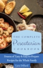 The Complete Pescatarian Cookbook : Dozens Tasty and easy-to-prepare Recipes for the whole family - Book