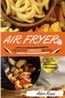 Air Fryer Breakfast and Brunch Recipes : 50+ Easy Mouthwatering recipes to Master your Air Fryer Like a Pro. - May 2021 Edition- - Book