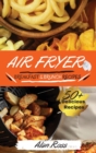 Air Fryer Breakfast and Brunch Recipes : 50+ Easy Mouthwatering recipes to Master your Air Fryer Like a Pro. - May 2021 Edition- - Book