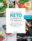 The Ultimate Keto Cookbook For Beginners : Improve Your Weight Loss & a Healthy Life with the Keto Diet, Including 750 + Low Carbs, Tasty Recipes. 28 Day Meal Plan Included . (June 2021 Edition) - Book