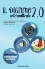 Intermittent Fasting 2.0 : The complete diet to lose weight quickly, awaken the metabolism and lose weight without sacrificing. BONUS INCLUDED - DAILY FOOD PLAN . June 2021 Edition - Edition in Italia - Book