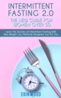 Intermittent Fasting 2.0 : Learn the Secrets of Intermittent Fasting With New Weight Loss Methods Designed Just For You. - June 2021 Edition - - Book