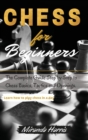 Chess for Beginners : The Complete Guide Step by Step to Chess Basics, Tactics and Openings. Learn how to play chess in a day. - June 2021 Edition - - Book