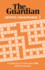 The Guardian Cryptic Crosswords 2 : A compendium of more than 100 difficult puzzles - Book
