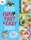 Annabel Karmel's Fun, Fast and Easy Children's Cookbook - eBook