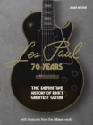 Les Paul - 70 Years : The definitive history of rock's greatest guitar - Book