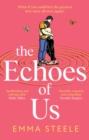 The Echoes of Us : an epic and absolutely captivating love story that will break, and mend, your heart in 2024 - Book