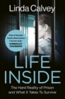Life Inside : The Hard Reality of Prison and What It Takes To Survive - Book