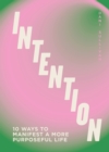 Intention : 10 ways to live purposefully - eBook