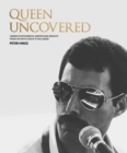 Queen Uncovered : Unseen photographs, rarities and insights from life with a rock 'n' roll band - Book