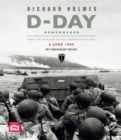 D-Day Remembered : From the Invasion to the Liberation of Paris   80th Anniversary Edition - eBook