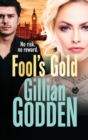 Fool's Gold : A gritty, action-packed gangland thriller from Gillian Godden - Book