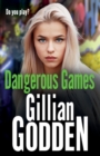 Dangerous Games : A gritty, addictive gangland thriller from Gillian Godden - Book