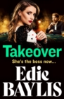 Takeover : A BRAND NEW gritty gangland thriller from Edie Baylis - eBook
