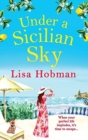 Under An Italian Sky : Escape to beautiful Italy with bestseller Lisa Hobman - Book