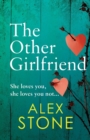 The Other Girlfriend : The addictive, gripping psychological thriller from the bestselling author of The Perfect Daughter - Book