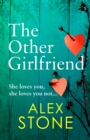 The Other Girlfriend : The addictive, gripping psychological thriller from the bestselling author of The Perfect Daughter - eBook