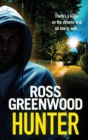 Hunter : A gripping, addictive thriller from Ross Greenwood, author of The Santa Killer - Book