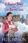 A Winter Baby for Gin Barrel Lane : A heartwarming, page-turning historical saga from Lindsey Hutchinson - Book