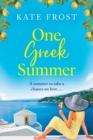 One Greek Summer : An escapist, page-turning romantic read from Kate Frost - Book