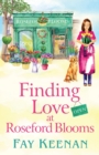 Finding Love at Roseford Blooms : The escapist, romantic read from Fay Keenan - Book