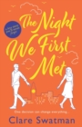 The Night We First Met : An unforgettable love story from the author of Before We Grow Old - Book