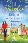 Dreams Come True at Primrose Hall : The perfect feel-good love story from Jill Steeples - Book