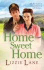 Home Sweet Home : An emotional historical family saga from Lizzie Lane - Book