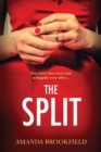 The Split : The BRAND NEW page-turning, book club read from Amanda Brookfield - Book