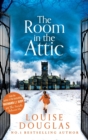 The Room in the Attic : The TOP 5 bestselling novel from Louise Douglas - Book
