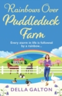 Rainbows Over Puddleduck Farm : An uplifting romantic read from Della Galton - Book