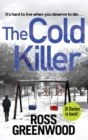 The Cold Killer : A gripping crime thriller from Ross Greenwood - Book