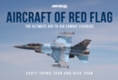 Aircraft of Red Flag : The Ultimate Air-to-Air Combat Exercise - eBook