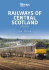 Railways of Central Scotland : 2006-15 - eBook