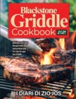Blackstone Griddle Cookbook 2021 : Delicious and Easy Recipes with Instructions and Pro Tips for your Gas Griddle - Book