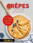 Crepes 2021 : 50 Savory and Sweet Recipes - Book