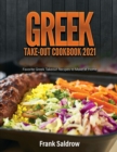 Greek Take-Out Cookbook 2021 : Favorite Greek Takeout Recipes to Make at Home - Book
