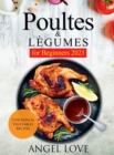 Poultes & Legumes for Beginners 2021 : Chickens & Vegetables Recipes - Book